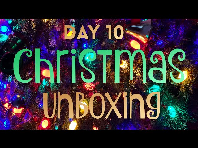 12 Days of Christmas Unboxing Spectacular Day 10