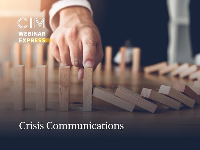 CIM Webinar Express: Crisis communications