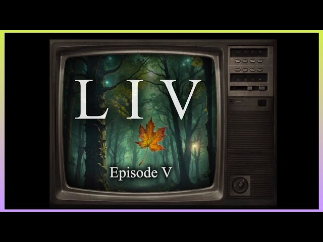 LIV series Episode V