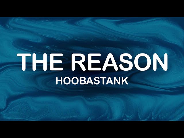 Hoobastank - The Reason (Lyrics / Lyric Video)