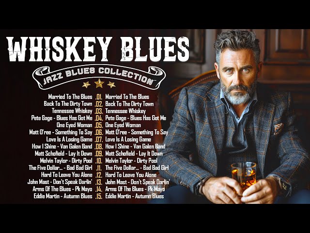 [ 𝐖𝐇𝐈𝐒𝐊𝐄𝐘 𝐁𝐋𝐔𝐄𝐒 ] Beautiful Relaxing Whiskey Blues Music - Sip Some Whiskey and Enjoy The Blues