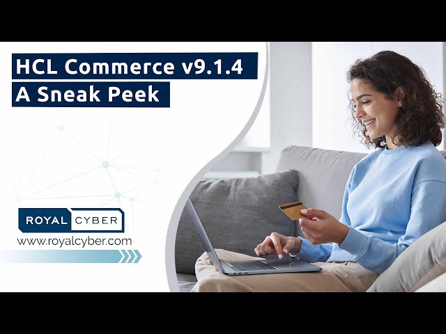 HCL Commerce v9.1.4: A Sneak Peek | Driving Ecommerce with Digital Intelligence | Let's Get Started
