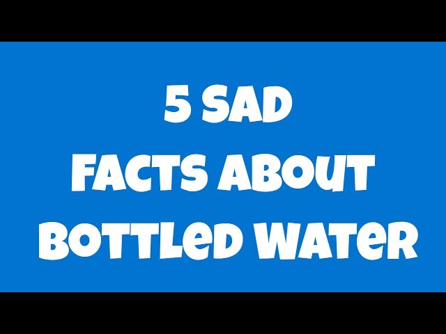 Sad & Disappointing Facts About Bottled Water