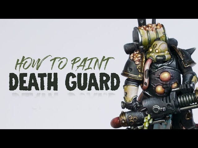How to Paint - DEATH GUARD - Full Walkthrough