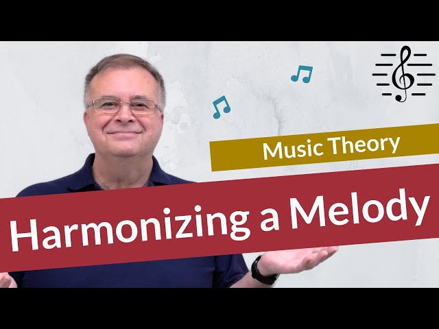 How to Harmonize a Melody - Music Theory