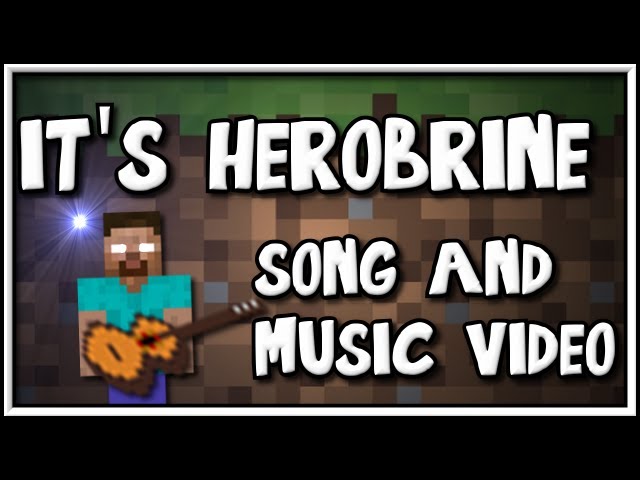 "It's Herobrine" - Song and video as a tribute to Herobrine.