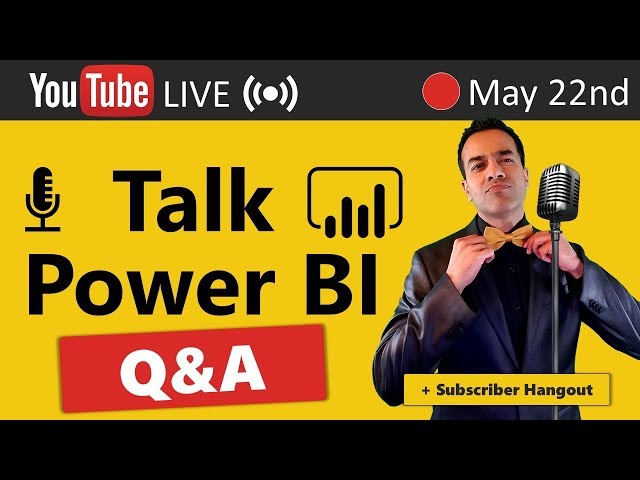 🔴Talk Power BI LIVE Q&A (Subscribe & Join) May 22, 2020