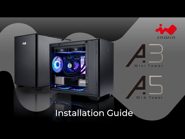 How to install the InWin A3, A5 | Gaming Chassis | InWin