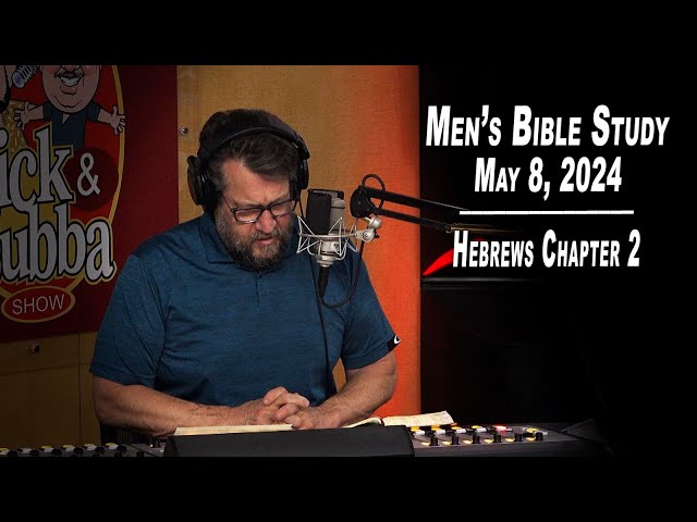 Hebrews Ch. 2 | Men's Bible Study by Rick Burgess - LIVE - May 8, 2024