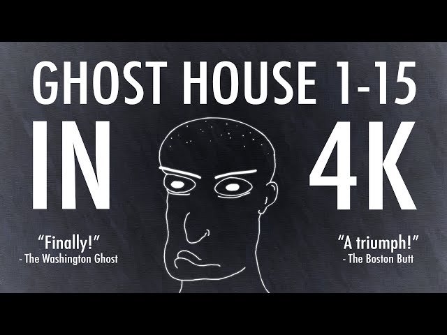 Ghost House 1-15 (IN 4K!)
