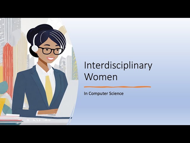 Panel: Interdisciplinary Women in Computer Science