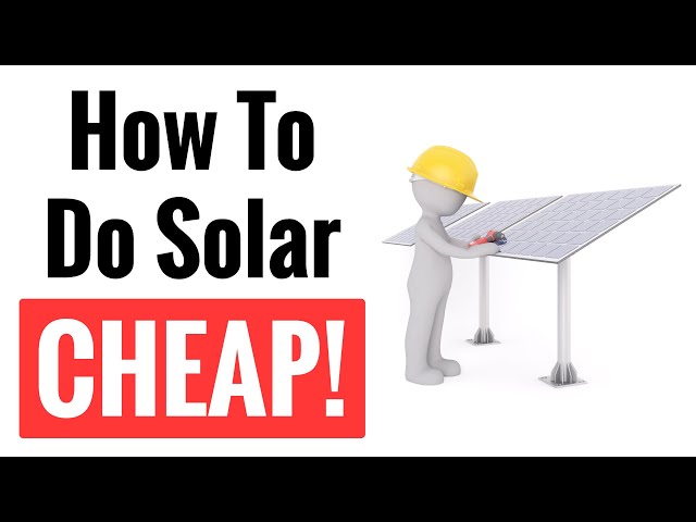 How To Do Solar CHEAP!  Top 6 Tips To Save Big $$ On Installing A Solar Panel System