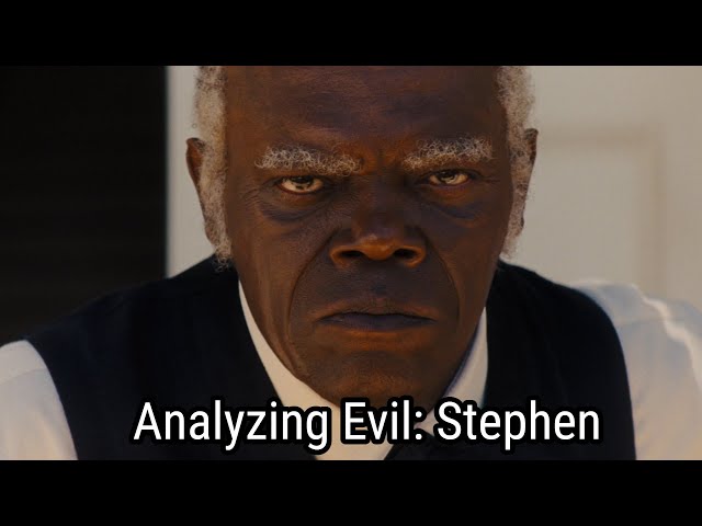Analyzing Evil: Stephen From Django Unchained
