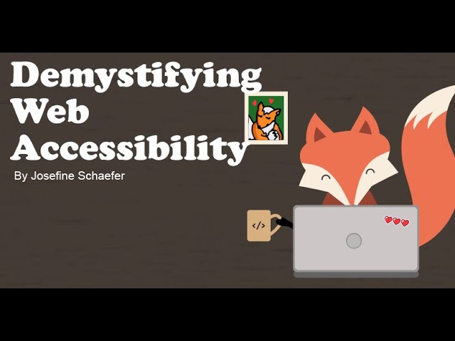 Demystifying Web Accessibility by Josefine Schaefer