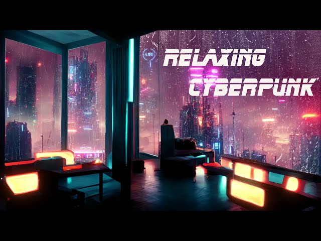 Relax in your Apartment in the Cyberpunk City + Cyberpunk Ambient Music