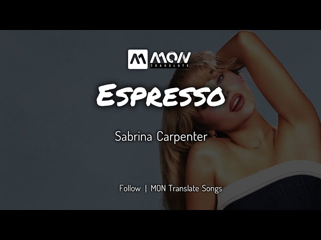 ဒွက် Espresso - Sabrina Carpente (Mon Lyrics)
