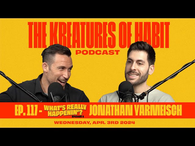 The Kreatures of Habit Podcast | What’s Really Happening? EP 5