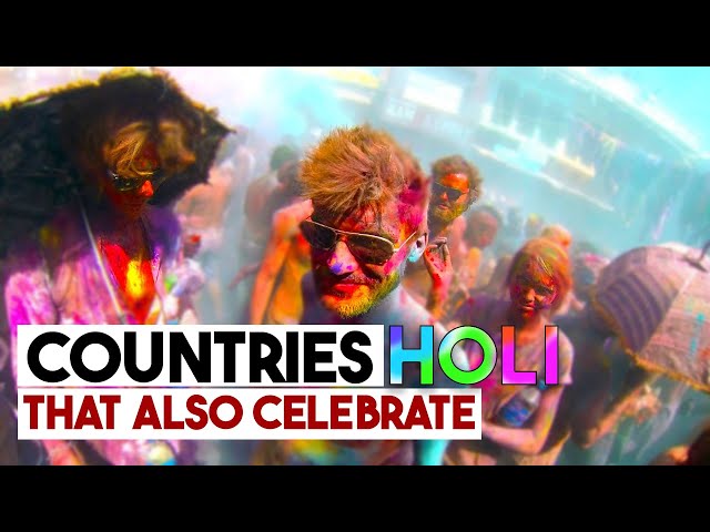 Countries That Also Celebrate HOLI Alongside India