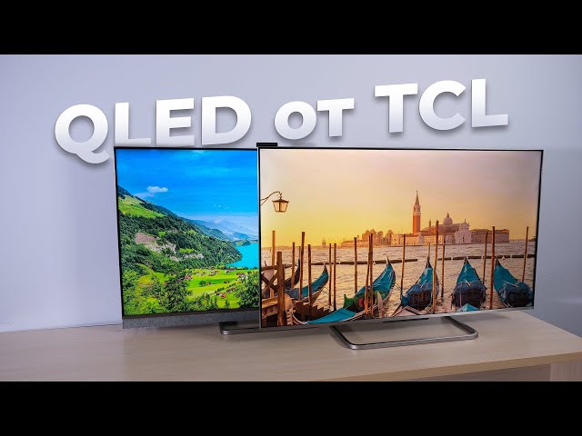 Обзор QLED телевизоров TCL 55C825 и 55C728
