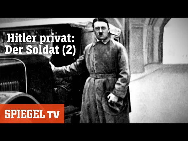 Hitler privat: Der Soldat [Teil 2] | SPIEGEL TV