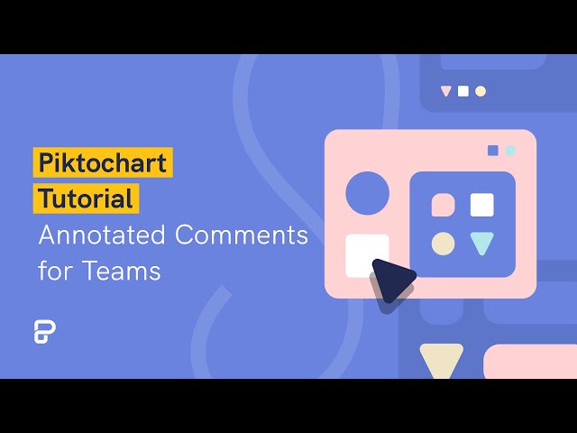 Piktochart Tutorial: Annotated Comments for Teams