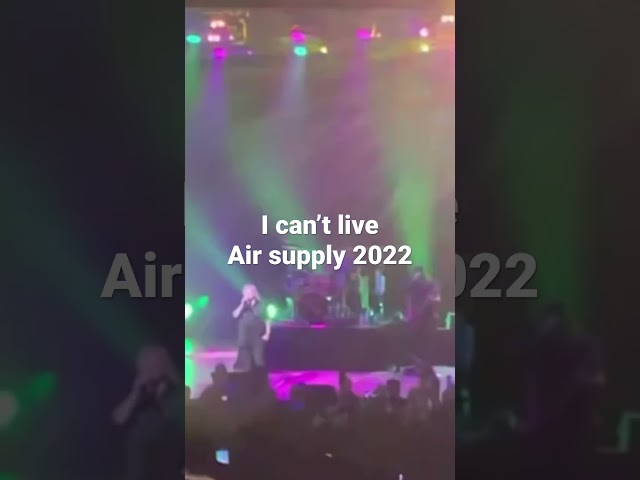 AIR SUPPLY CONCERT 2022 Melbourne  ( I can’t live )