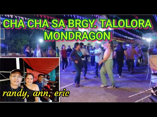 CHACHA SA BRGY.TALOLORA MONDRAGON (ERIC,RANDY,MARY ANN gig)