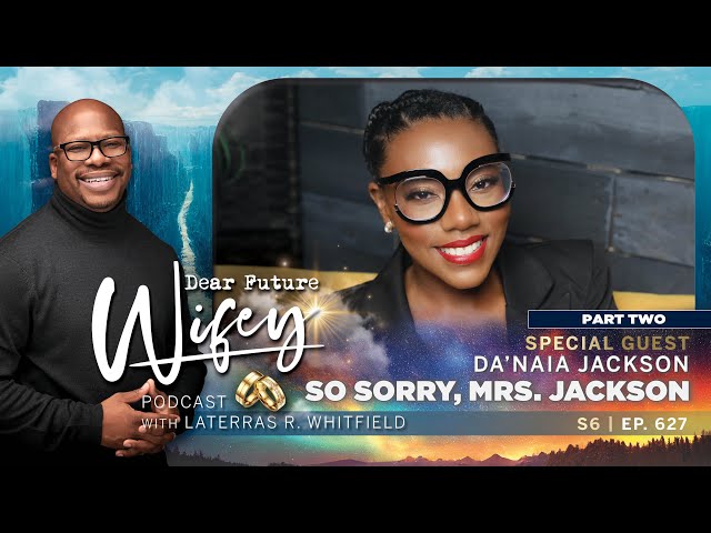 EXCLUSIVE PART TWO: "So Sorry, Mrs. Jackson" | Da'Naia Jackson | Marriage, Infidelity, & Word Curse