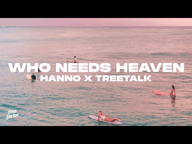 Hanno x Treetalk - Who Needs Heaven