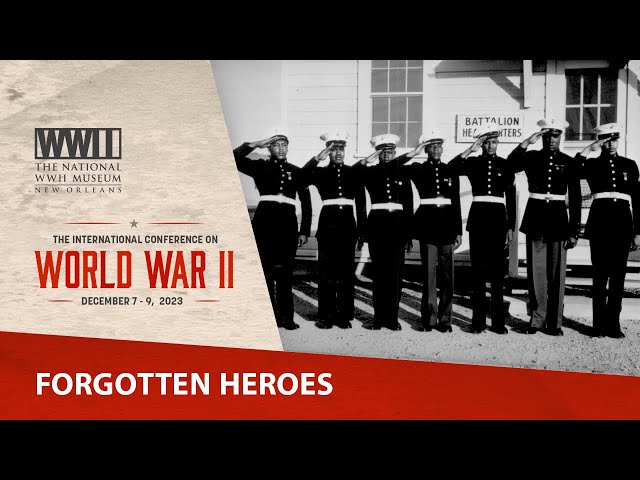 Forgotten Heroes | 2023 International Conference on WWII
