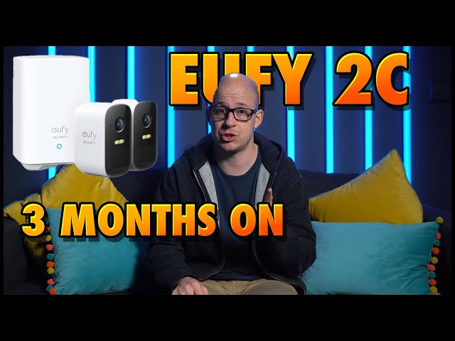 Eufy 2c Security Cams 3 Months On!!