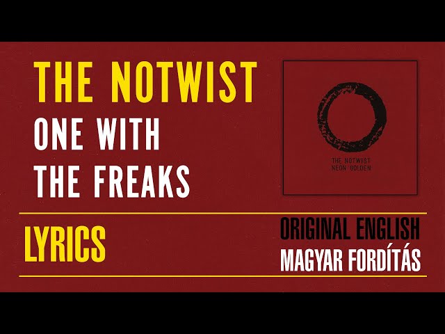THE NOTWIST - One With The Freaks [with Lyric Subtitles ENG + HUN]