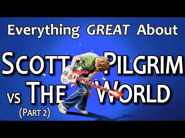Everything GREAT About Scott Pilgrim vs The World! (Part 2)