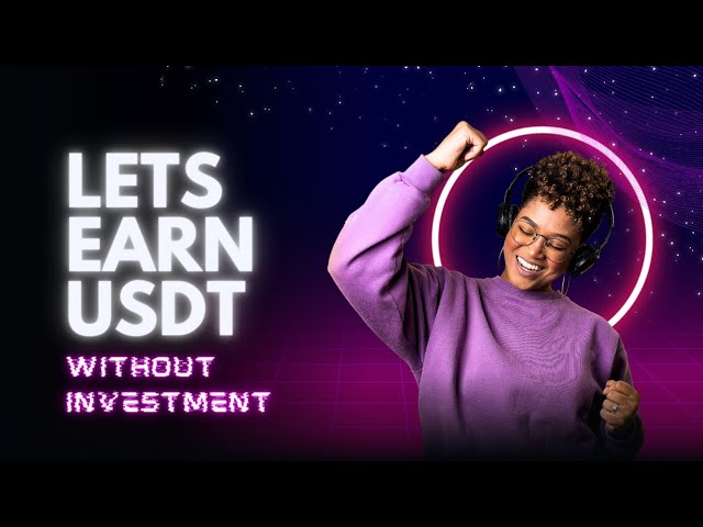 💯Usdt Earning Site🤑Earn Free Usdt🥳Usdt Investment Site❤️New Earning Site 2024💟Usdt Mining✅