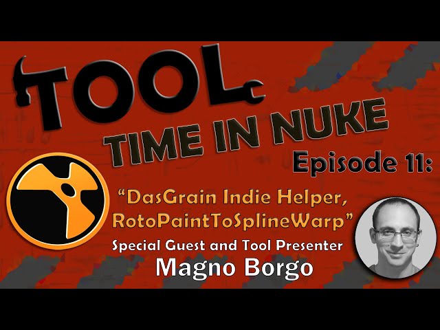 Tool Time in Nuke: Episode 11- DasGrain Indie Helper (With Magno Borgo)