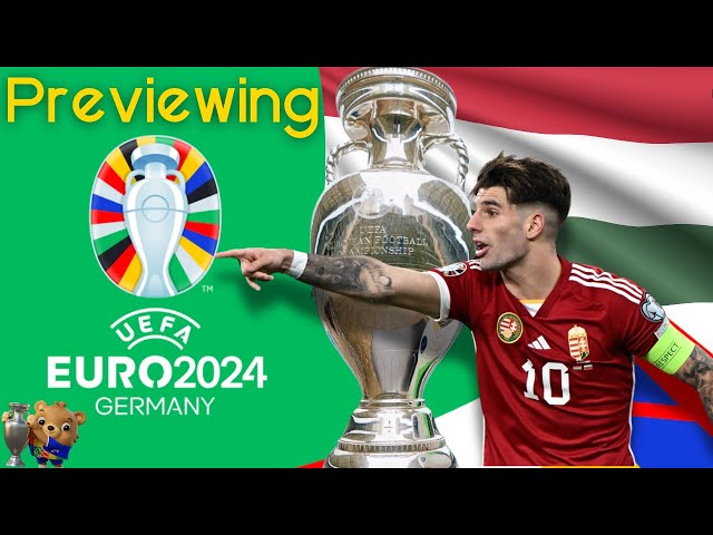 Euro 2024 Preview - Hungary for the Win....