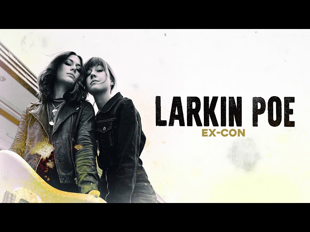 Larkin Poe - Ex-Con (Official Audio)