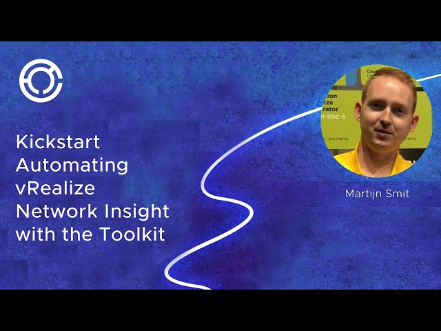 CODE 2751: Kickstart Automating vRealize Network Insight with the Toolkit
