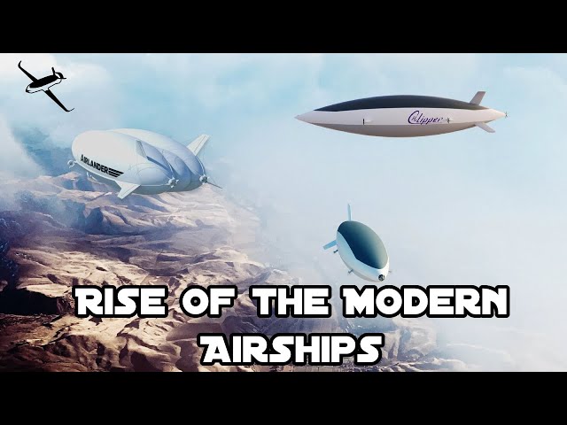 The Rise of the Modern Airships