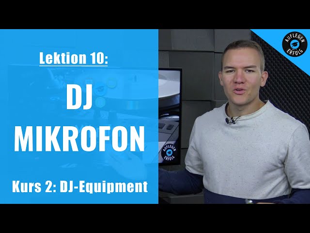 ALLES was Du über ein DJ-Mikrofon wissen musst | Lektion 2.10 - DJ-Mikrofon