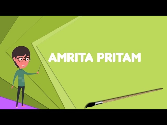 What is Amrita Pritam? Explain Amrita Pritam, Define Amrita Pritam, Meaning of Amrita Pritam