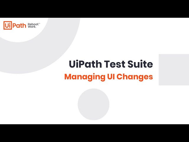 UiPath Test Suite: Managing UI Changes