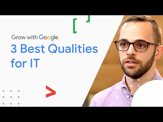 The 3 Most Desirable Qualities of an IT Professional | Google IT Support Certificate