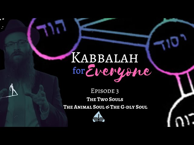 Kabbalah for Everyone | Episode 3 | The Two Souls - The Animal Soul & The G-dly Soul