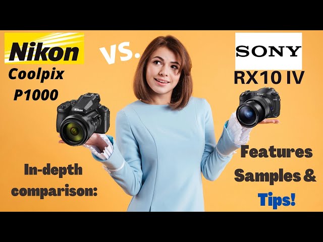 Nikon P1000 vs. Sony RX10 IV
