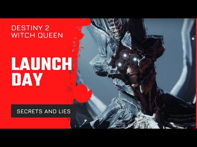 Destiny 2 Witch Queen Launch Day