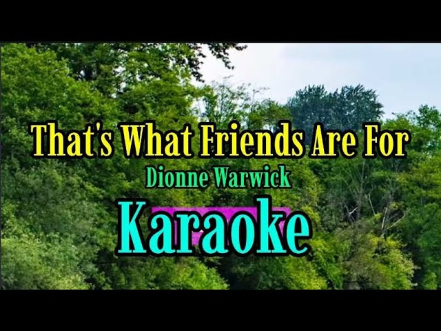 That's What Friends Are For /Karaoke/Dionne Warwick @gwencastrol8290