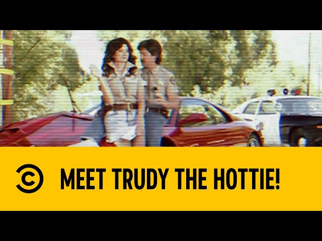 Meet Trudy The Hottie! | Reno 911! | Comedy Central Africa
