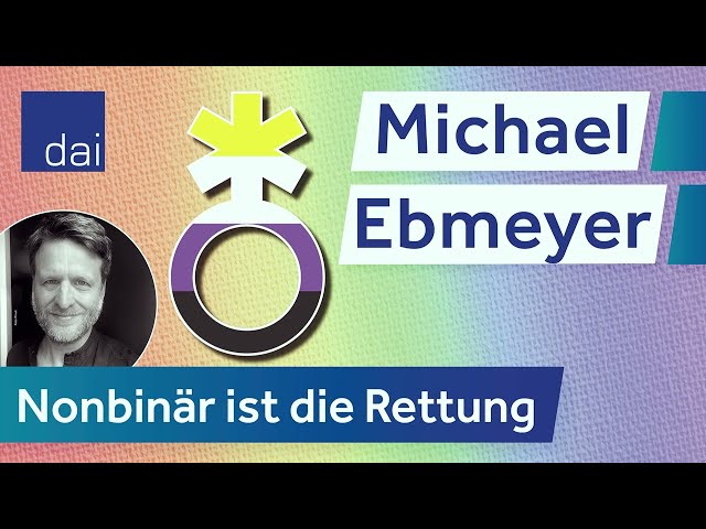 Michael Ebmeyer: Nonbinär ist die Rettung (05.07.23)