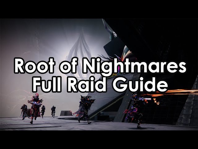 Destiny 2: Root of Nightmares Full Raid Guide